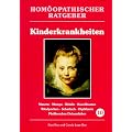 Hom�opathische Ratgeber: Hom�opathischer Ratgeber, Bd.10, Kinderkrankheiten: Nr 10