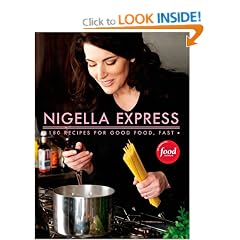Nigella Express: 130 Recipes for Good Food, Fast