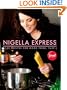 Nigella Express: 130 Recipes for Good Food, Fast