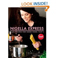 Nigella Express: 130 Recipes for Good Food, Fast