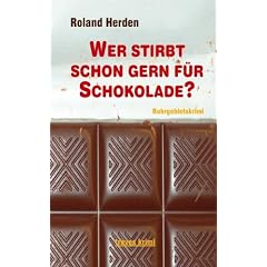 Wer stirbt schon gern f�r Schokolade?: Ruhrgebietskrimi