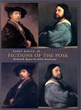 Fictions of the Pose: Rembrandt Against the Italian Renaissance
