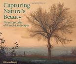 Capturing nature's beauty : three centuries of French landscapes