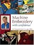 Machine Embroidery With Confidence: A Beginner's Guide