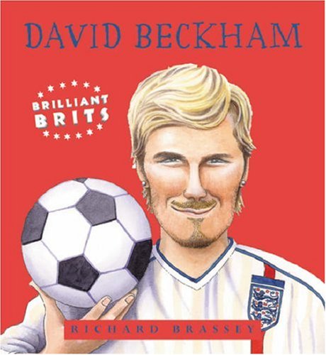 Brilliant Brits: David Beckham (Book 4)