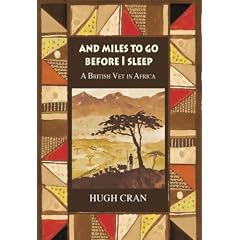 And Miles to Go Before I Sleep: A British Vet in Africa