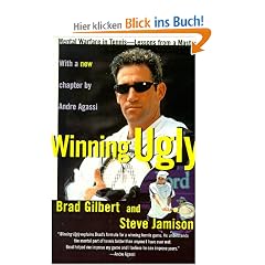 Winning Ugly: Mental Warfare in Tennis--Lessons from a Master