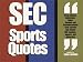 SEC Sports Quotes: Over 800 Brief, Brilliant Bursts of Life from Former Coaches, Players and Observers of the Southeastern Conference