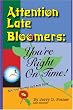 Attention Late Bloomers: You're Right on Time