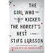 Girl Who Kicked the Hornet's Nest: Book Three in the Millennium Trilogy