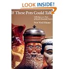 Click here to buy If These Pots Could Talk: Collecting 2,000 Years of British Household Pottery by  Ivor Noel-Hume.
