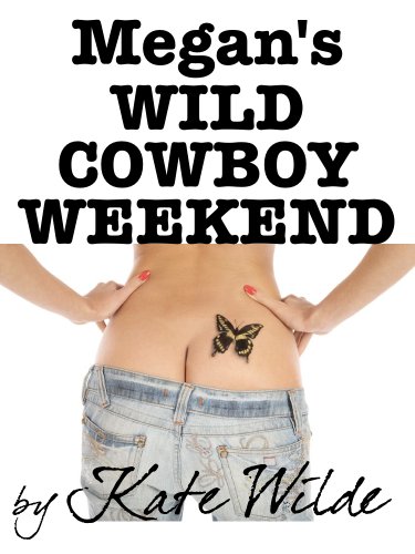 Megan's Wild Cowboy Weekend