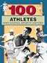 100 Athletes Who Shaped Sports History