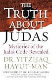 The Truth about Judas: Mysteries of the Judas Code Revealed