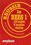 R�ussir le B.E.E.S 1. 100 sujets d'ex...