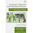 Contingent Valuation and Endangered Species: Methodological Issues and Applications (New Horizons in Environmental... by  Kristin M. Jakobsson and Andrew K. Dragun