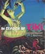 The In Search of Tiki: A Guide for the Urban Archeologist (Taschen specials)