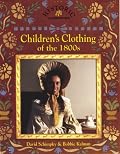 Children's Clothing of the 1800s (Historic Communities: a Bobbie Kalman Series)