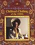 Children's Clothing of the 1800s (Historic Communities: a Bobbie Kalman Series)