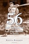 56: Joe DiMaggio and the Last Magic N...