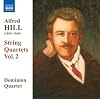 Alfred Hill: String Quartets Vol. 2