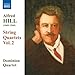 Hill: String Quartets, Vol. 2 - No.s 4, 6 & 8