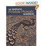 The Complete Pebble Mosaic Handbook