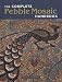 The Complete Pebble Mosaic Handbook