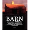 Barn: Preservation & Adaptation The Evolution of a Vernacular Icon