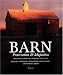 Barn: Preservation & Adaptation The Evolution of a Vernacular Icon