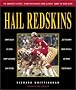 Hail Redskins: A Celebration of the Greatest Players, Teams and Coaches Hail Redskins: A Celebration of the Greatest Players, Teams and Coaches