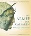 Die Armee der Caesaren: Archäologie und Geschichte