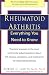 Rheumatoid Arthritis: Everything You Need to Know