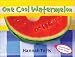 One Cool Watermelon (Things I Eat series) by Hannah Tofts