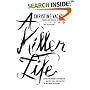 A Killer Life: How an Independent Film Producer Survives Deals and Disasters in Hollywood and Beyond