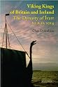 Viking Kings of Britain and Ireland: The Dynasty of &Iacute;varr to A.D. 1014