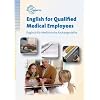 English for Qualified Medical Employees: Englisch f�r Medizinische Fachangestellte