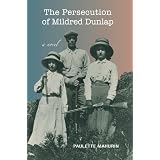 The Persecution of Mildred Dunlapby Paulette Mahurin
