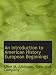An Introduction to American History European Beginnings at Amazon Books: 51FTdPDn5cL._SL75_
