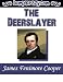 The Deerslayer (Kindle Edition)