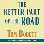 The Better Part of the End of the Road | Tom Bodett