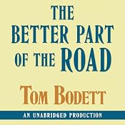 The Better Part of the End of the Road | [Tom Bodett]