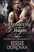 Surrendering to the Dragon (Stonefire Dragons) (Volume 7) Surrendering to the Dragon (Stonefire Dragons) (Volume 7)