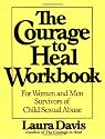 The Courage to Heal Workbook: For Women and Men Survivors of Child Sexual Abuse