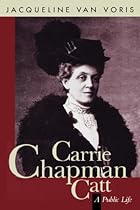 Carrie Chapman Catt: A Public Life