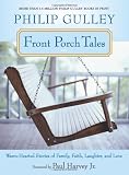 Front Porch Tales: Warm Hearted Stories of Family, Faith, Laughter and Love