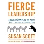 Fierce Leadership: A Bold Alternative to the Worst "Best" Practices of Business Today