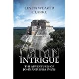 Mayan Intrigue: The Adventures of John and Julia Evans