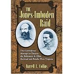 The Jones-imboden Raid: The Confederate Attempt to Destroy the Baltimore and Ohio Railroad And book cover