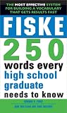 Fiske 250 Words Every High School Graduate Needs to Know